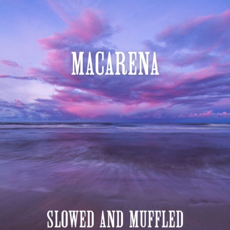 Macarena (Slowed And Muffled) ft. DJ Quarantine | Boomplay Music