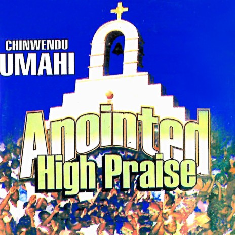 ANOINTED HIGH PRAISE: WONDERFUL GOD / ALMIGHTY GOD / MIGHTY MAN OF WONDERS