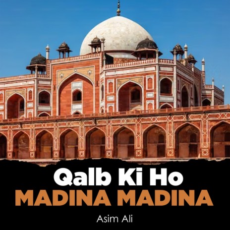 Qalb Ki Ho Madina Madina | Boomplay Music