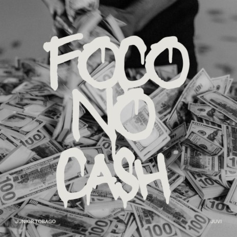 Foco No Cash ft. Juvi | Boomplay Music