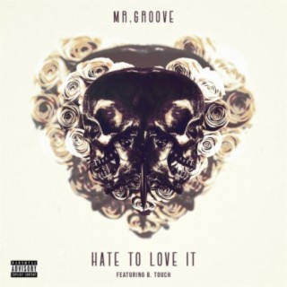 Hate to Love It (feat. B. Touch)