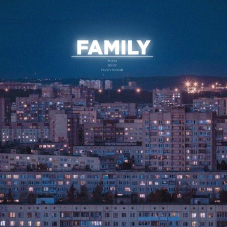 Family ft. SRniTY