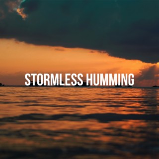 Stormless Humming