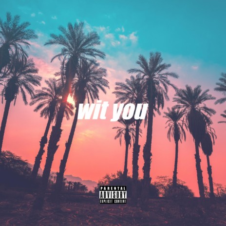 Wit You | Boomplay Music
