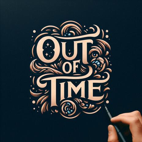 Out Of Time | Boomplay Music