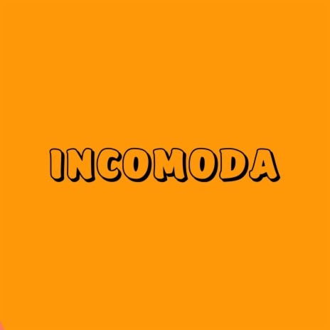 Incomoda | Boomplay Music