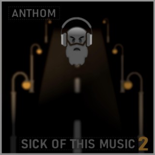 Sick of this Music 2