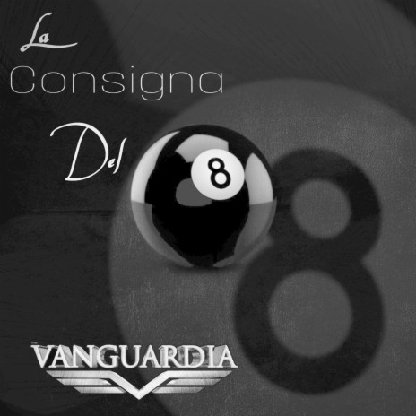 La Consigna Del Ocho (Banda) | Boomplay Music