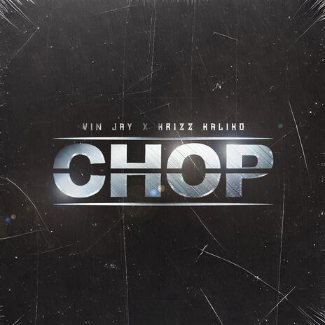 Chop ft. Krizz Kaliko | Boomplay Music