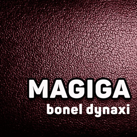 Magiga ft. Dynaxi | Boomplay Music