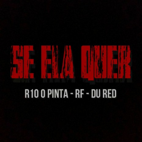 MTG - Ela So Quer Se Ela Quer ft. MC Du Red, MC RF & Mc R10 O Pinta | Boomplay Music