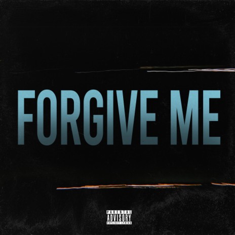 Forgive Me | Boomplay Music