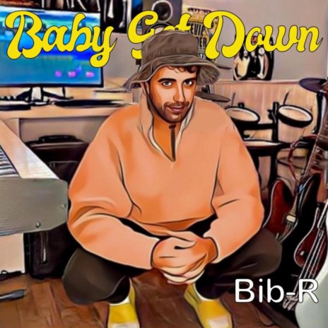 Baby Get Down | Boomplay Music