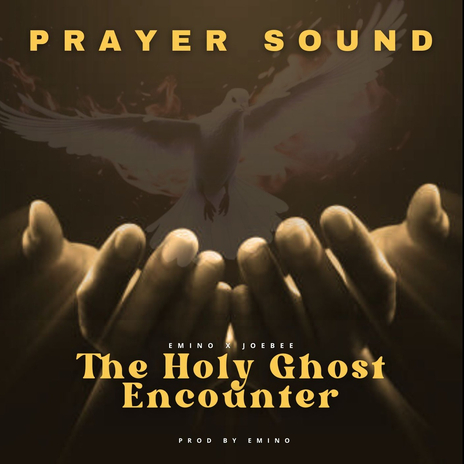 The Holy Ghost Encounter (Prayer Sound) ft. Joebee | Boomplay Music