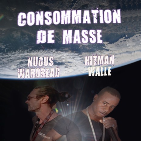 Consommation de masse ft. Hitman Walle | Boomplay Music