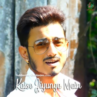 Kaise Jiyunga Main