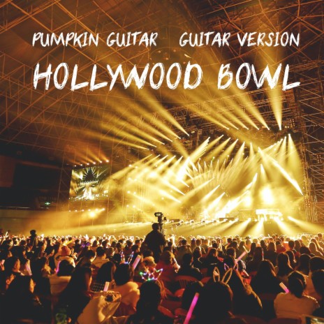 Hollywood Bowl (Guitar Version) | Boomplay Music