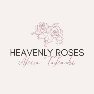 Heavenly Roses