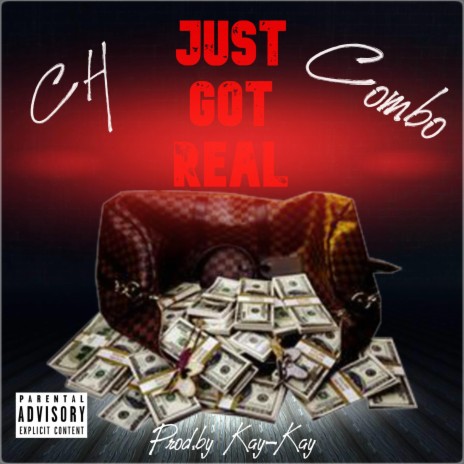 Just Got Real ft. CH | Boomplay Music