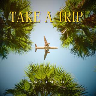 Take A Trip lyrics | Boomplay Music