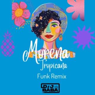Morena Tropicana (Rave Funk)