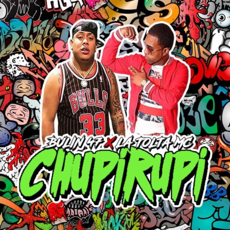 Chupirupi (feat. La Tolta Mc) | Boomplay Music