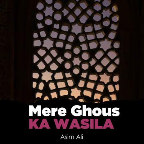 Mere Ghous Ka Wasila | Boomplay Music