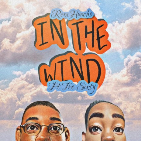In The Wind (feat. Tre Sixty) | Boomplay Music