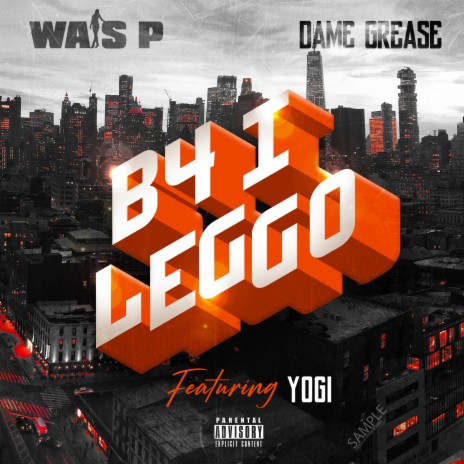 B4 I Leggo ft. Dame Grease & Yogi