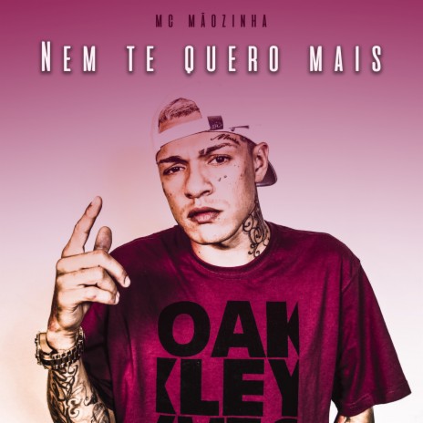 Nem Te Quero Mais | Boomplay Music