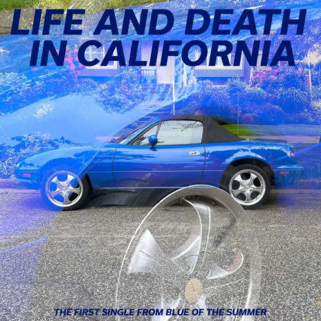 LIFE AND DEATH IN CALIFORNIA