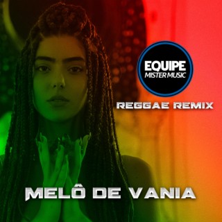 Melô de Vania (Reggae Romântico)