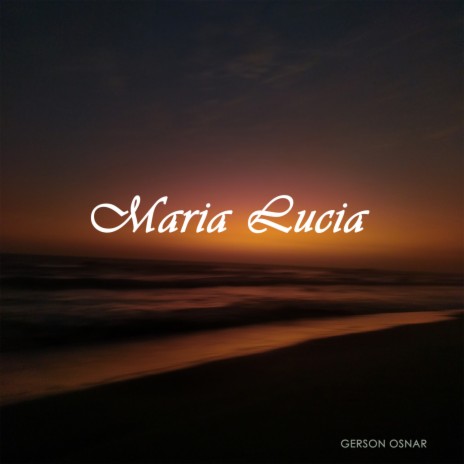 Maria Lucia | Boomplay Music