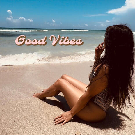 Good Vibes | Boomplay Music