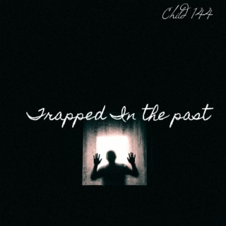 Trapped in the past
