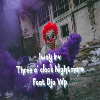 Three o ' clock Nightmare (feat. Djo Wp)