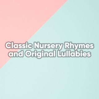 Classic Nursery Rhymes and Original Lullabies