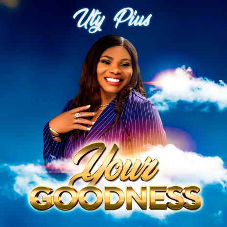 Your Goodness | Boomplay Music