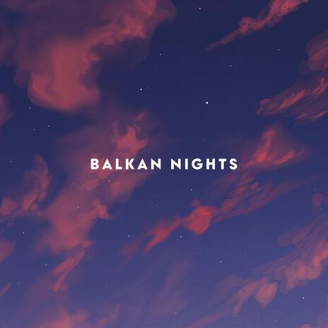 Balkan Nights (Speed Up + Reverb) ft. Elvir Memeti | Boomplay Music