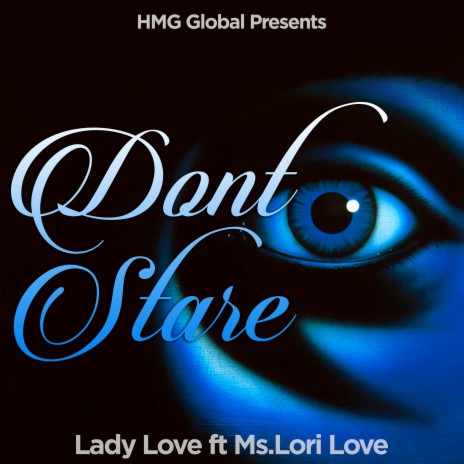 Don't Stare (feat. Ms. Lori Love) | Boomplay Music