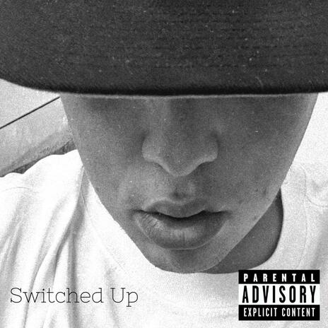 Switched Up | Boomplay Music