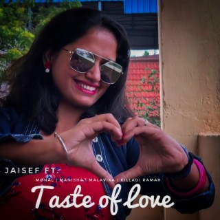 Taste of Love (feat. Monal, Manisha, Malavika & Killadi Ramah) (Radio Edit)