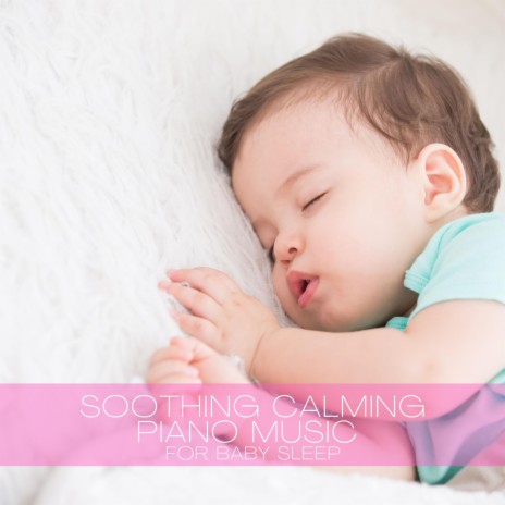 Soothing Music for Baby Sleep ft. Sleeping Baby Songs & Bedtime Mozart Lullaby Academy | Boomplay Music