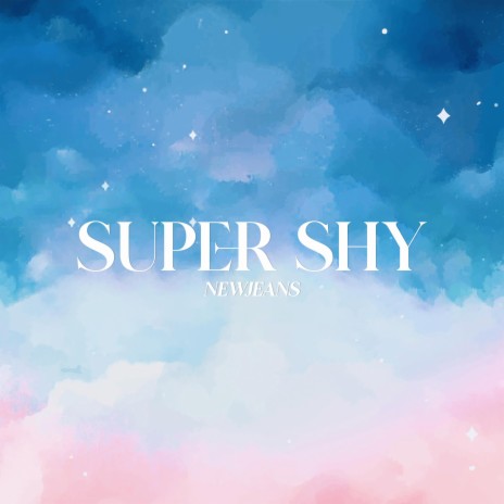 Super Shy | Boomplay Music