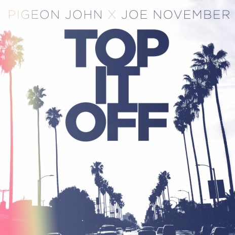 Top It Off (feat. Pigeon John) | Boomplay Music