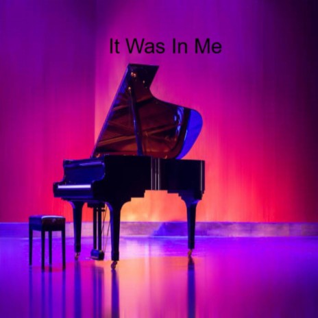 It Was In Me | Boomplay Music