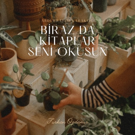 Biraz da Kitaplar Seni Okusun | Boomplay Music