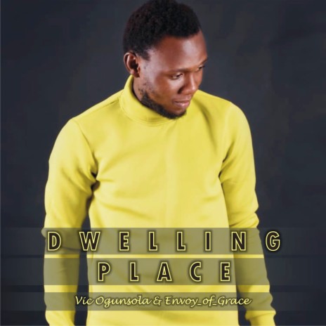 Dwelling Place ft. Envoy_of_Grace | Boomplay Music
