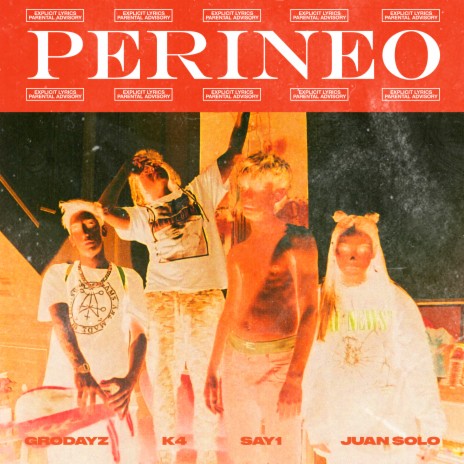 Perineo ft. Grodayz, Juan $olo & Sayi | Boomplay Music