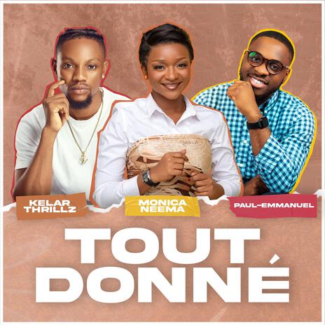 Tout Donne ft. Monica Neema & Kelar Thrillz | Boomplay Music